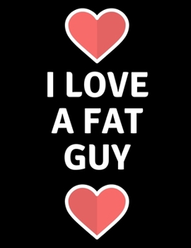 Paperback I Love Fat Guys: Notebook Book