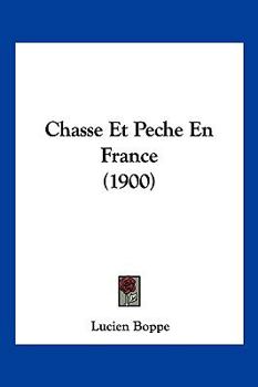 Paperback Chasse Et Peche En France (1900) [French] Book