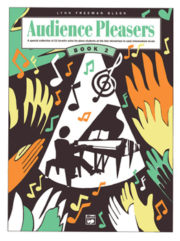 Paperback Audience Pleasers, Bk 2: A Special Collection of 11 Favorite Solos for Piano Students at the Late Elementary to Early Intermediate Levels Book