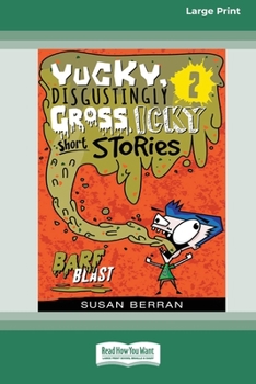 Paperback Yucky, Disgustingly Gross, Icky Short Stories No.2: Barf Blast [16pt Large Print Edition] Book