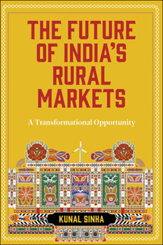 Hardcover The Future of India's Rural Markets: A Transformational Opportunity Book