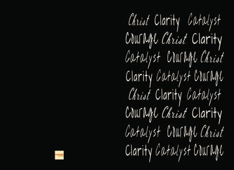 Hardcover Christ, Clarity, Catalyst, Courage: Prayer Devotional Christian Lined Journal Book