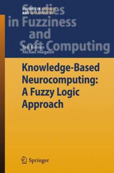 Hardcover Knowledge-Based Neurocomputing: A Fuzzy Logic Approach Book