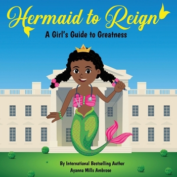 Paperback Hermaid to Reign: A Girl's Guide to Greatness Book