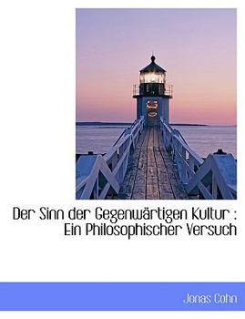 Paperback Der Sinn Der Gegenwartigen Kultur: Ein Philosophischer Versuch [German] [Large Print] Book