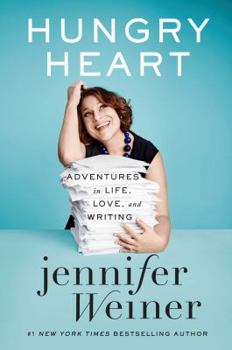 Hardcover Hungry Heart: Adventures in Life, Love, and Writing Book