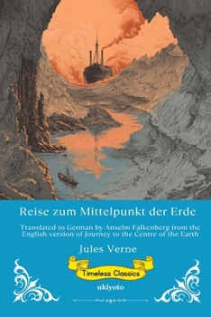 Reise zum Mittelpunkt der Erde German Version of Journey to the Centre of the Earth (German Edition)
