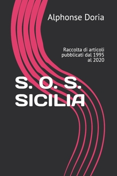 Paperback S. O. S. Sicilia: Raccolta di articoli pubblicati dal 1995 al 2020 [Italian] Book