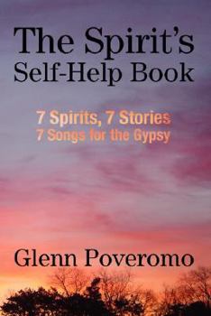 Paperback The Spirit's Self-Help Book: 7 Spirits, 7 Stories, 7 Songs for the Gypsy Book