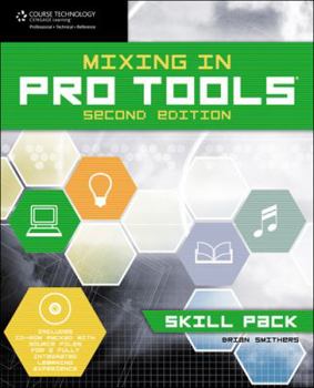 Paperback Mixing in Pro Tools -- Skill Pack: Book & CD-ROM [With CDROM] Book
