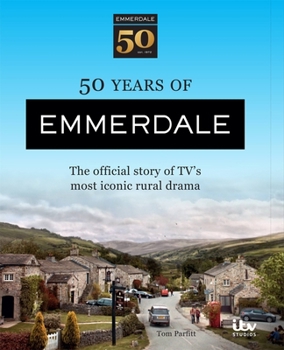 Hardcover 50 Years of Emmerdale: The Official Story of Tv's Most Iconic Rural Drama Book