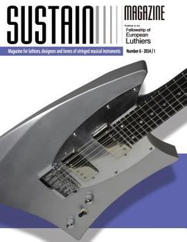 Paperback Sustain 6: Sustain Magazine for Luthiers Book