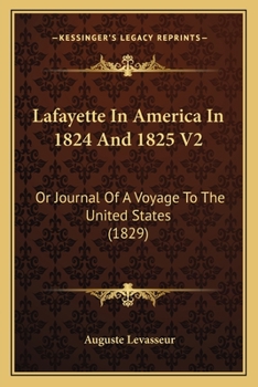 Paperback Lafayette In America In 1824 And 1825 V2: Or Journal Of A Voyage To The United States (1829) Book