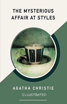 The Mysterious Affair at Styles Illustrated