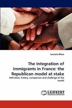 Paperback The Integration of Immigrants in France: The Republican Model at Stake Book