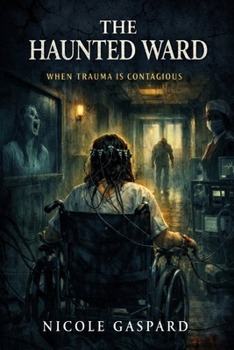 Paperback The Haunted Ward: When Trauma is Contagious Book
