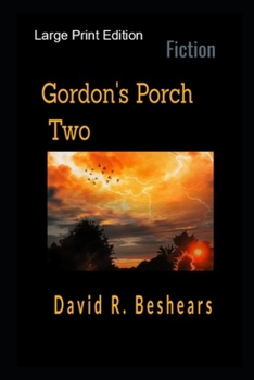 Gordon's Porch Two - LPE: Large Print Edition