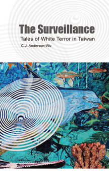 Paperback The Surveillance: Tales of White Terror in Taiwan Book