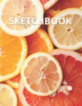 Sketchbook: Creative, Drawing, Doodling, Journaling Book Blank Unlined Paper 8.5x11 120 pages Cover Citrus