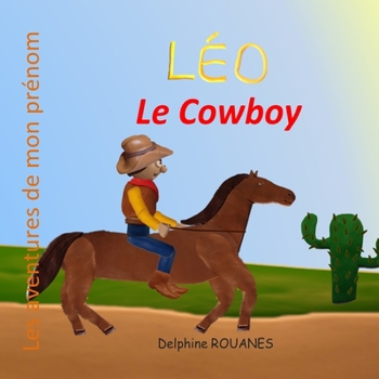 Paperback Léo le Cowboy: Les aventures de mon prénom [French] Book