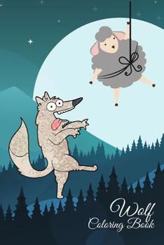 Wolf Coloring Book: Great Coloring Books For Children and Adults Created With Passion.