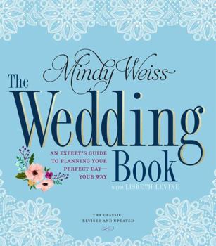 Paperback The Wedding Book: An Expert's Guide to Planning Your Perfect Day--Your Way Book