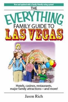 Paperback The Everything Family Travel Guide to Las Vegas: Hotels, Casinos, Restaurants, Major Family Attractions - And More! Book