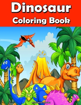 Awesome Dinosaur Coloring Book: For Kids Ages 4-8 with fun dino Coloring book for Boys & Girls !.