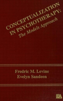 Hardcover Conceptualization in Psychotherapy: The Models Approach Book