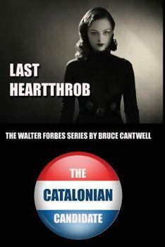 Paperback Last Heartthrob and The Catalonian Candidate: Walter Forbes Private Investigator - Information Security Specialist Books 1 and 2 Book