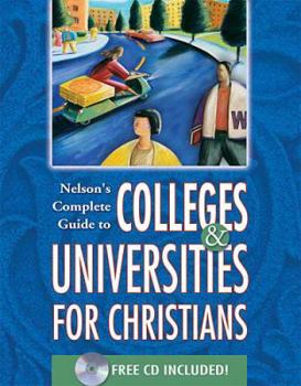 Paperback Nelson's Complete Guide to Colleges & Universities for Christians Book
