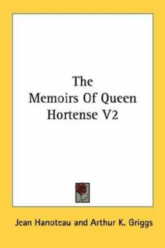 Paperback The Memoirs Of Queen Hortense V2 Book