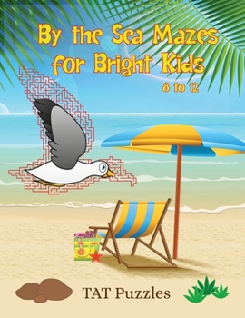 Paperback By The Sea Mazes for Bright Kids Book