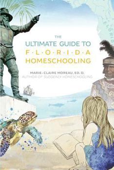 Paperback The Ultimate Guide to Florida Homeschooling Book