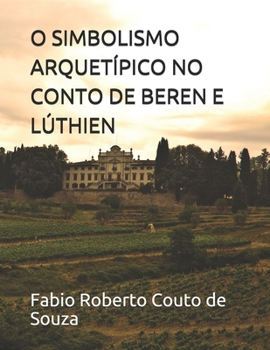 Paperback O Simbolismo Arquetípico No Conto de Beren E Lúthien [Portuguese] Book