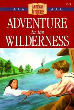 Adventure in the Wilderness - Book #13 of the American Adventure