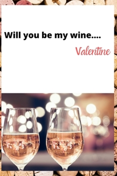 Paperback Will You Be Mine... Valentine - A Wine Journal Book