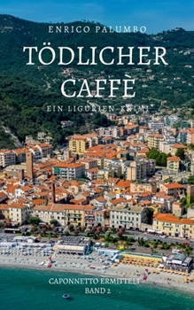 Paperback Tödlicher Caffè: Ein Ligurien-Krimi [German] Book