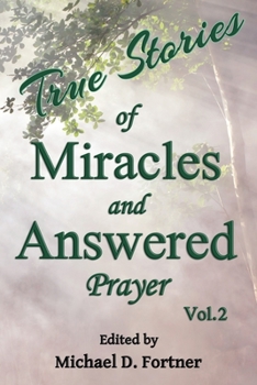 Paperback True Stories of Miracles and Answered Prayer 2: Volume 2: Missionaries, Ministers, and Prayer Meetings Book