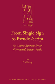 From Single Sign to Pseudo-Script: An Ancient Egyptian System of Workmen's Identity Marks