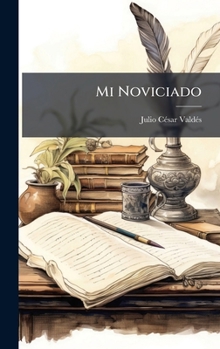 Hardcover Mi Noviciado [Spanish] Book