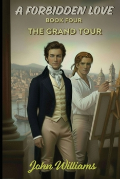 Paperback A Forbidden Love: Book Four The Grand Tour Book