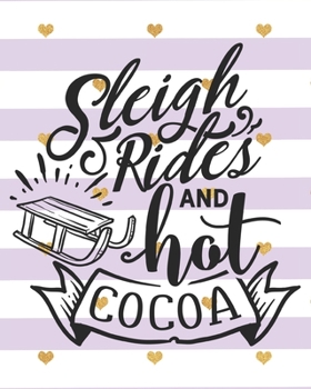 Paperback Sleigh Rides and Hot Cocoa: Hygge Gift - 2020 Planner Weekly and Monthly Featuring Cozy Sleigh and Hot Cocoa - Hygge Planner 2020 Book