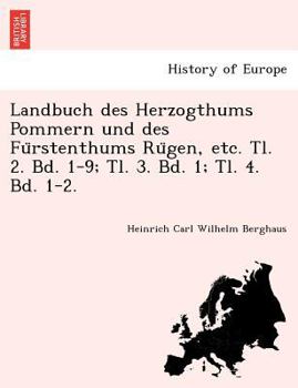 Paperback Landbuch des Herzogthums Pommern und des Fu&#776;rstenthums Ru&#776;gen, etc. Tl. 2. Bd. 1-9; Tl. 3. Bd. 1; Tl. 4. Bd. 1-2. [German] Book