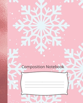 Composition Notebook: Snowflake Notebook, Pink Winter Themed Lined Notebook, Wide Ruled ,7.5 x 9.25