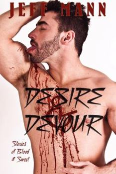 Paperback Desire & Devour: Stories of Blood & Sweat Book