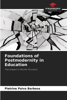 Paperback Foundations of Postmodernity in Education Book