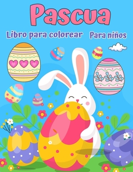 Felices Pascuas: Gran libro para colorear de Pascua con más de 50 diseños únicos para colorear