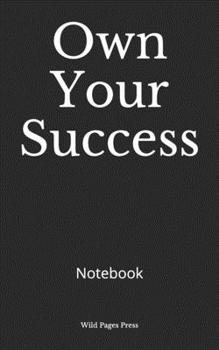 Paperback Own Your Success: Notebook Book