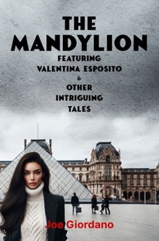 The Mandylion: Featuring Valentina Esposito, and Other Intriguing Tales